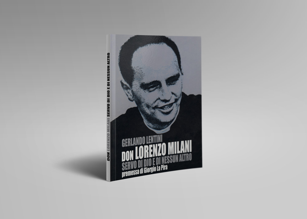 Don Lorenzo Milani – Servo Di Dio E Di Nessun Altro